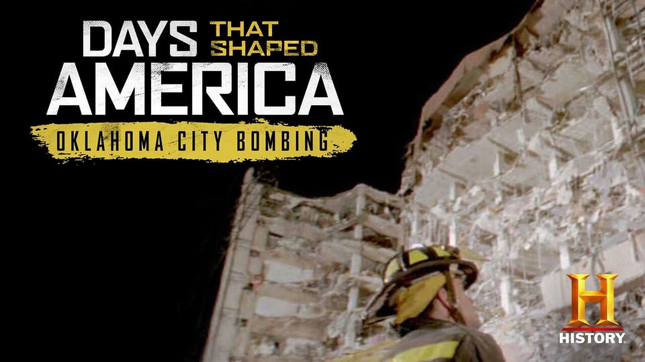 DAYS THAT SHAPED AMERICA: OKLAHOMA CITY BOMBING (2018) History Channel