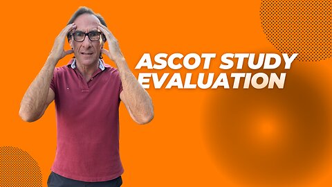Ascot Study Evaluation