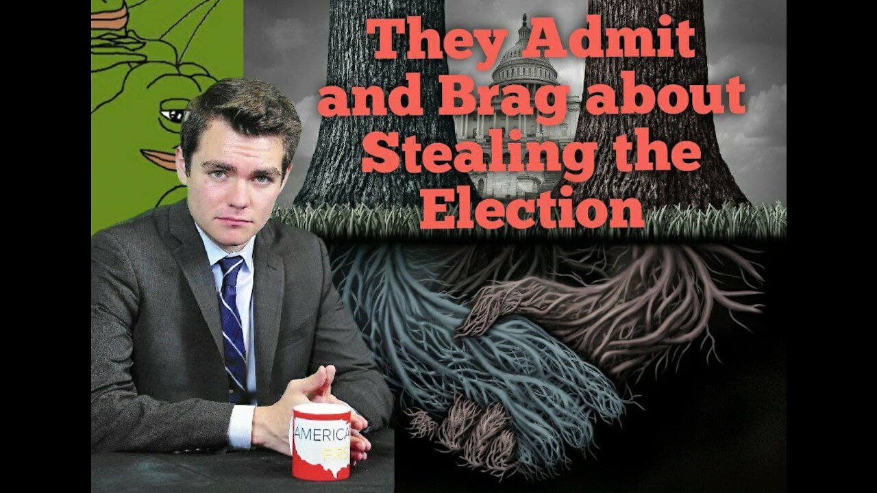 Nick Fuentes || They Brag about Stealing the Election, while calling you 'Conspiracy Nut'