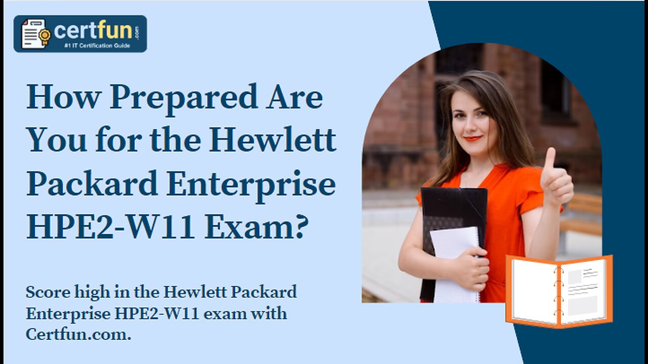 How Prepared Are You for the Hewlett Packard Enterprise HPE2-W11 Exam?