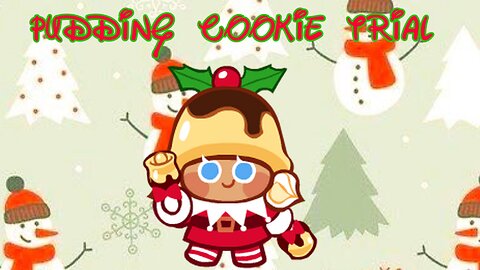 Pudding Cookie Trial
