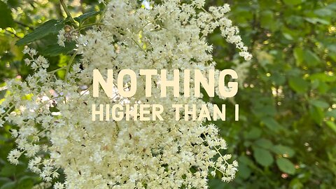 Nothing Higher Than I - Word from the Lord