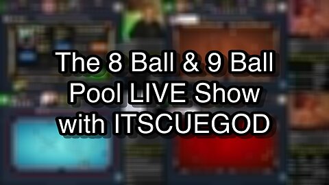 The 8 Ball & 9 Ball Pool LIVE Show with ITSCUEGOD