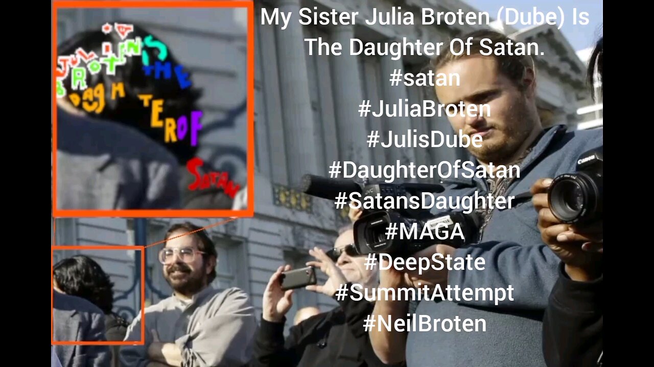 My Sister, Julia Broten (Dube) is the Daughter Of My Sister Julia Broten Is The Daughter Satan