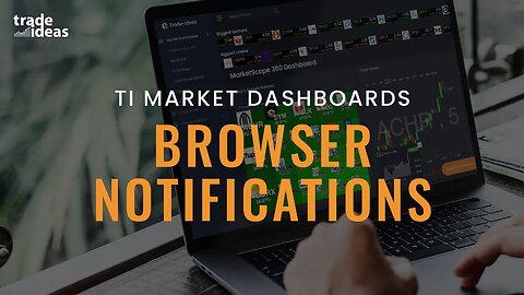 TI Market Dashboards: Browser Notifications