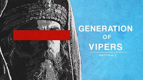 【 A Generation of Vipers 】 Pastor Bruce Mejia