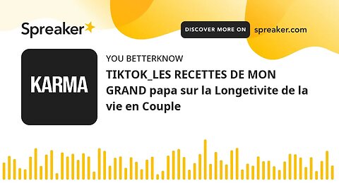 TIKTOK_LES RECETTES DE MON GRAND papa sur la Longetivite de la vie en Couple