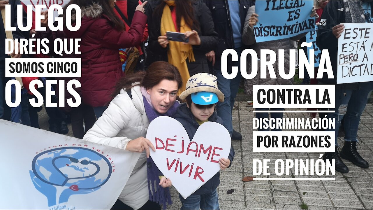 LUEGO DIRÉIS QUE SOMOS 5 O 6 - CORUÑA CONTRA LA DISCRIMINACIÓN Y EL GREEN PASS