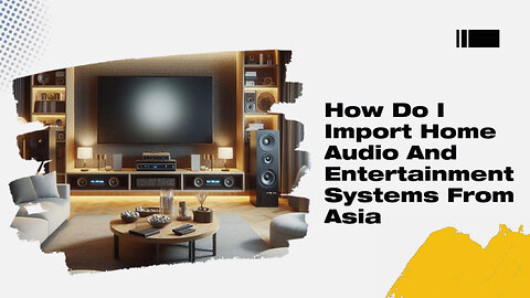 Importing Gadgets Galore: Enhancing Your Entertainment Experience