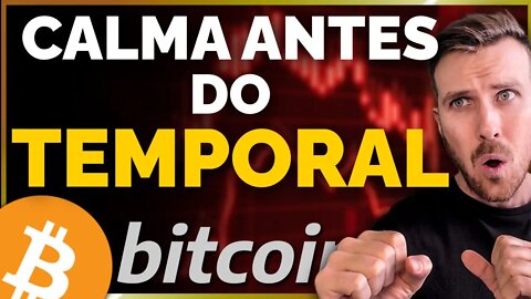 BITCOIN: MUITA CALMA ANTES DA TEMPESTADE!