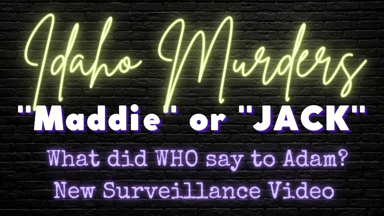 KAYLEE GONCALVES & MADISON MOGEN|NEW SURVEILLANCE VIDEO| WHAT DO YOU HEAR? MADDIE? OR JACK?