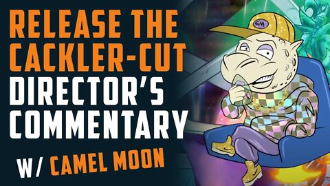 RELEASE THE CACKLER-CUT! Hail Salad Director's Commentary w/ Camel Moon