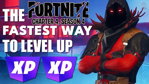 Fortnite - The FASTEST WAY to Level Up Chapter 4 Season 4 BATTLE PASS!