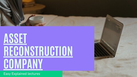 Asset reconstruction company- Arc