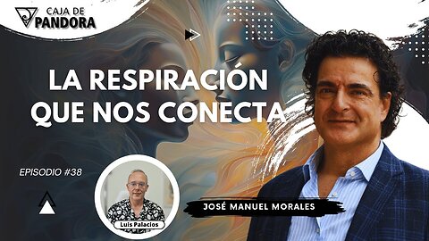 LA RESPIRACIÓN QUE NOS CONECTA con José Manuel Morales