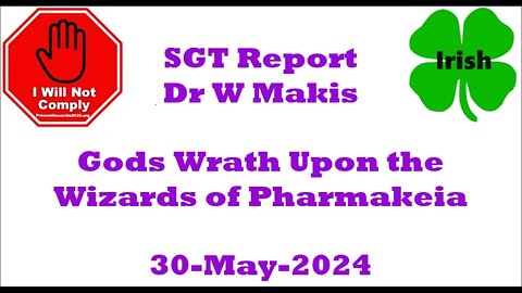 God's Wrath Upon the Wizards of Pharmakeia Dr William Makis MD 30-May-2024