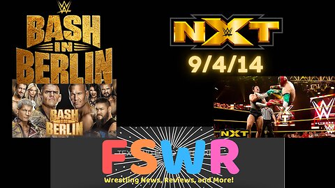 WWE Bash in Berlin 2024: Gunther's Big Headline & NXT 9/4/14 Recap/Review/Results