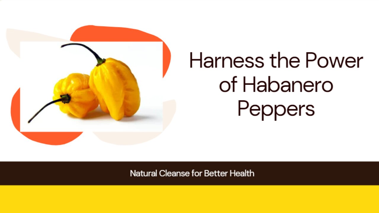The Detoxifying Benefits of Habanero Pepper: Nature’s Fiery Cleanse