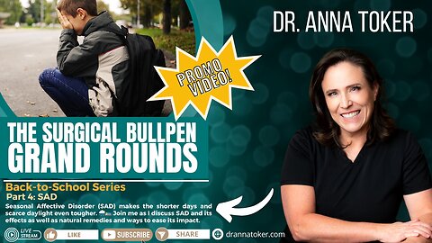 The Surgical Bullpen's Grand Rounds Promotional Video: Back-to-School Series – Part 4: SAD