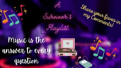 Sharing my Survivor's PLAYLIST!!!