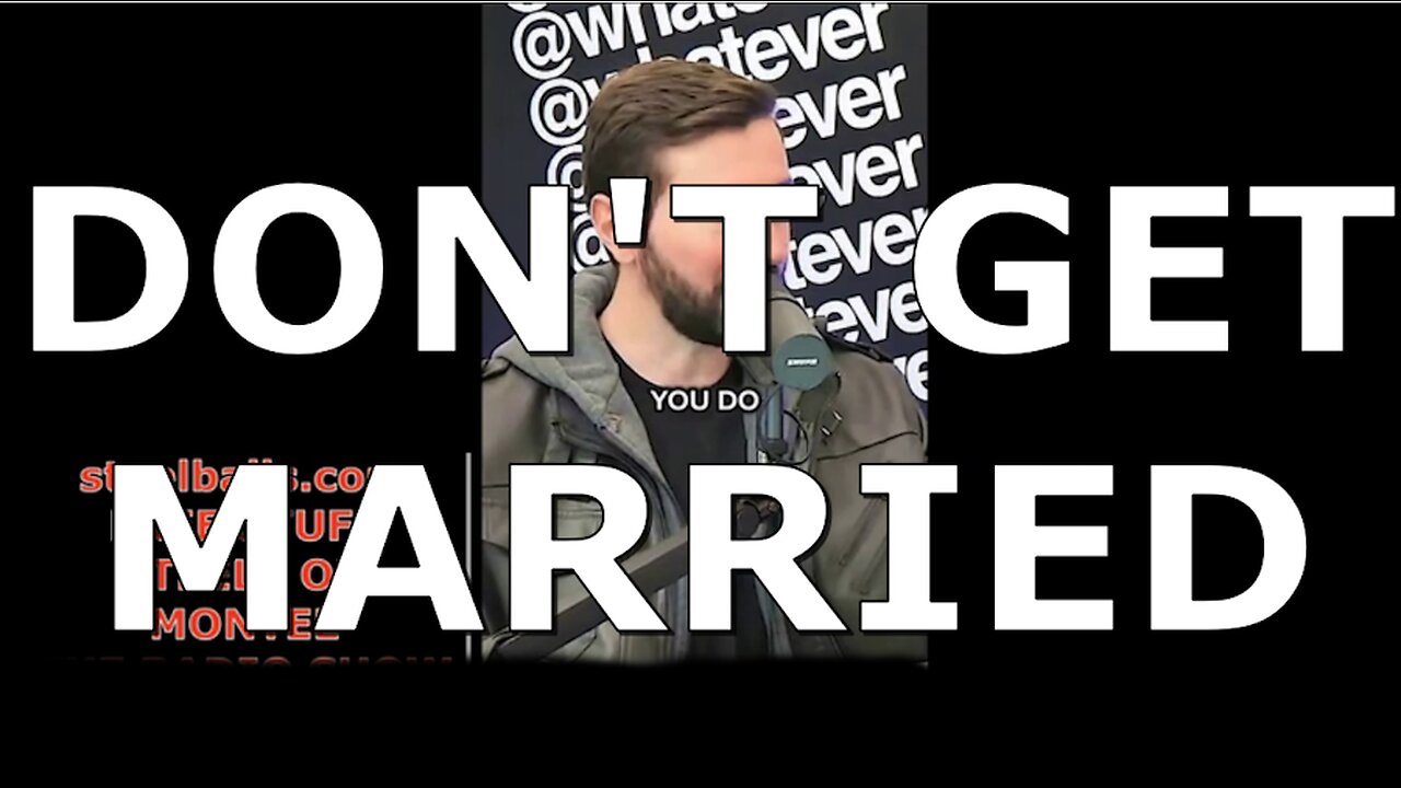 DON'T GET MARRIED