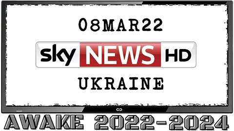 08MAR22 SKYNEWS UKRAINE