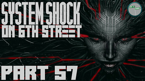 System Shock Remake on 6th Street Part 57