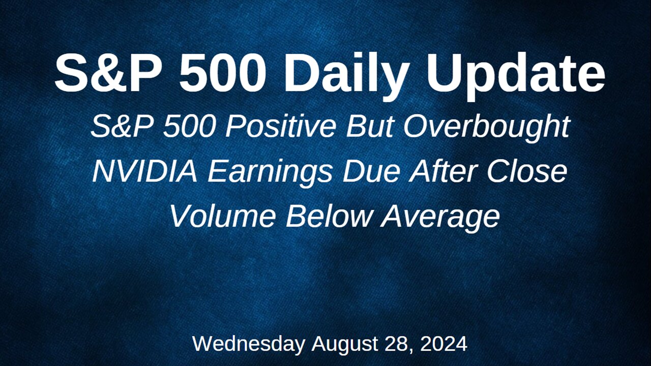 S&P 500 Daily Market Update for Wednesday August 28, 2024