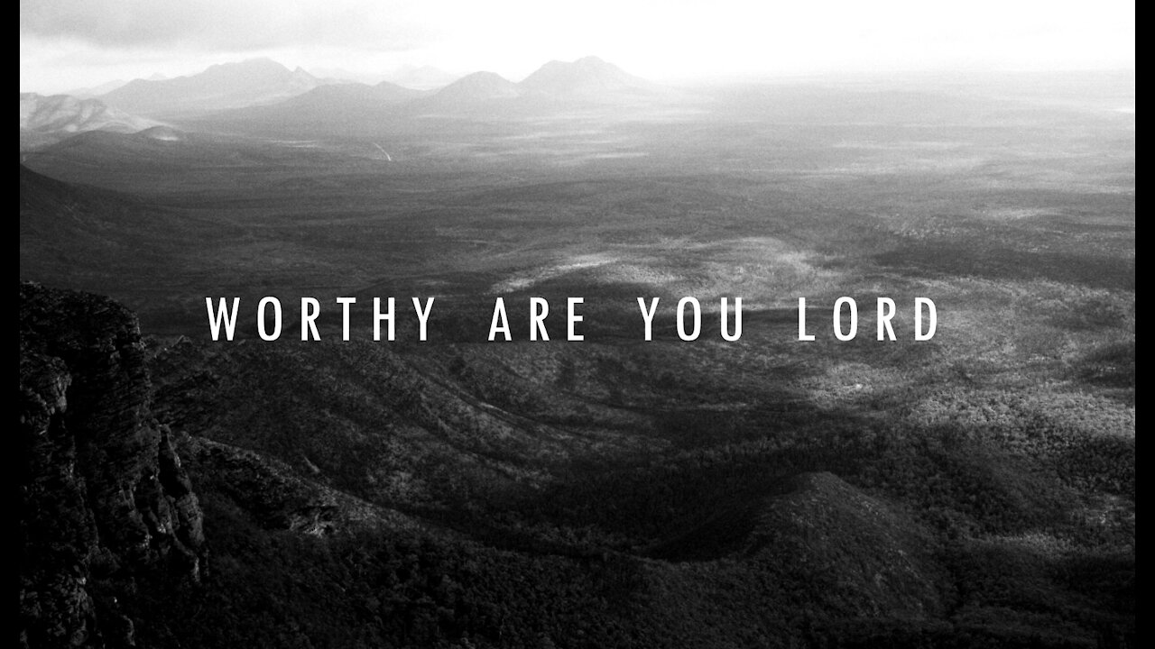 Worthy Are You Lord / Lyrics