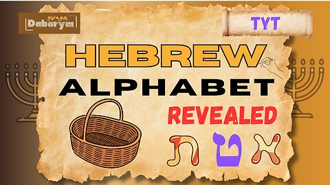 The Hebrew Alphabet Explained | The Origins & Meanings of Tyt