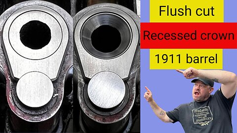 Flush cut & recessed crown on 1911 barrel