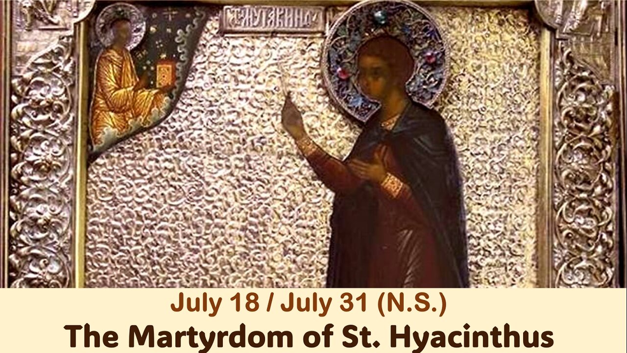 The Lives of Saints: July 18/31 (N.S.) The Martyrdom of St. Hyacinthus