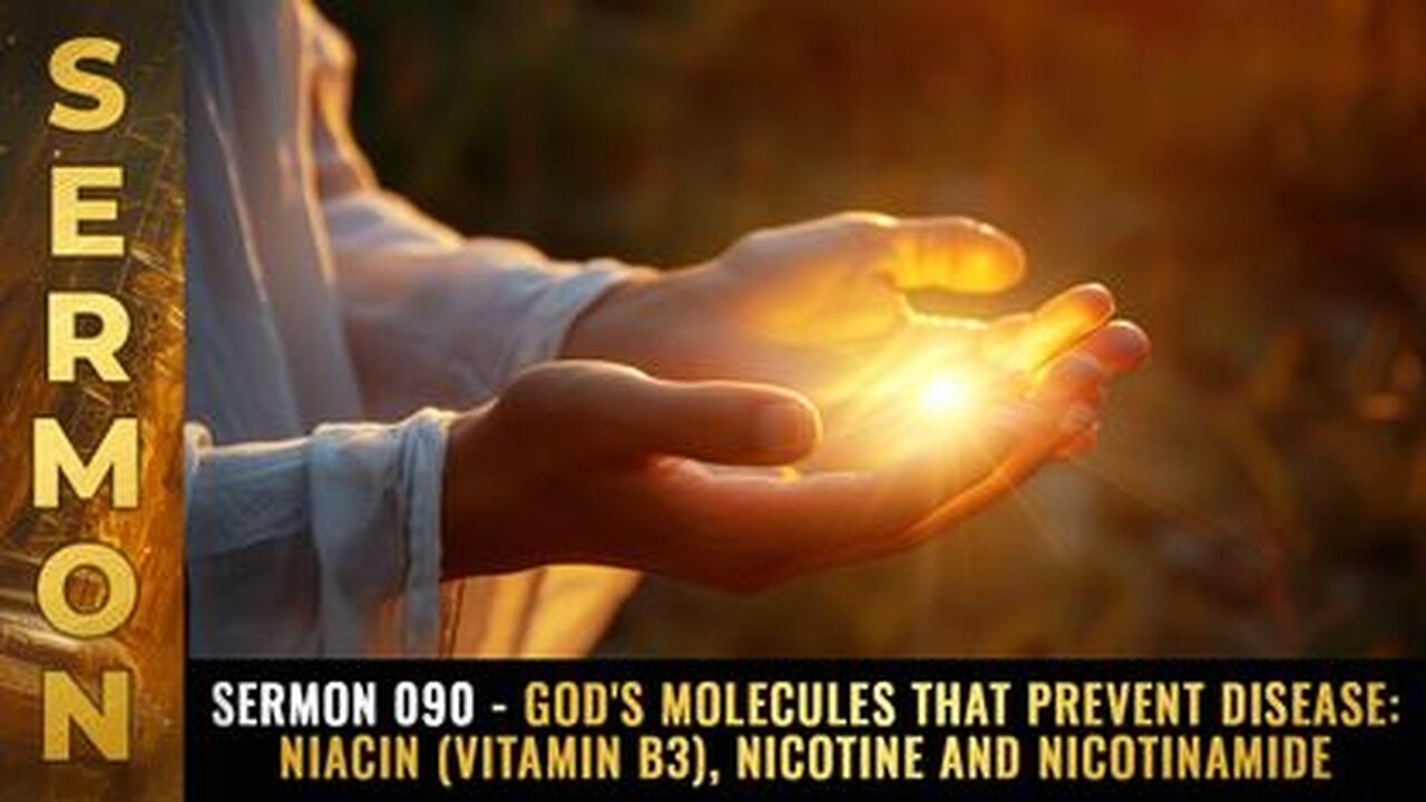 Sermon #090 - God's molecules that prevent disease NIACIN (vitamin B3), nicotine and nicotinamide