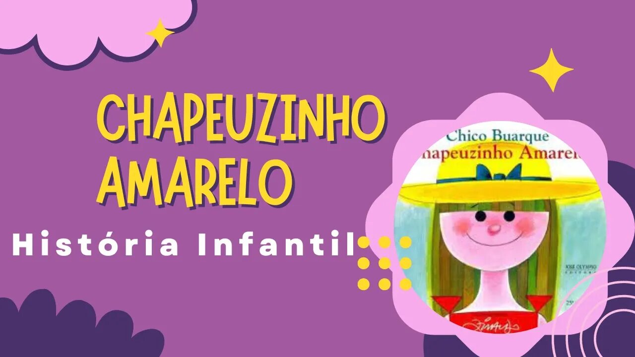 Chapeuzinho Amarelo- Contação de História! Historinha Infantil-Chico Buarque/Ziraldo