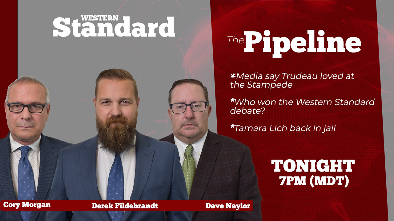 The Pipeline: Media say Trudeau loved at the Stampede