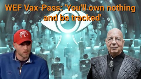 Vincent James || WEF Vax-Pass: 'You'll own nothing and be tracked'