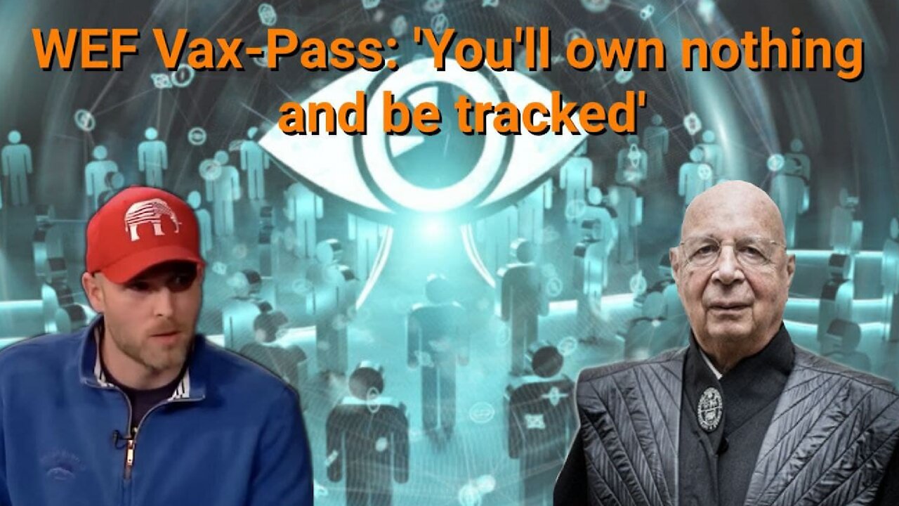 Vincent James || WEF Vax-Pass: 'You'll own nothing and be tracked'