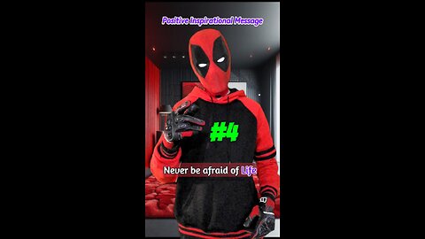 Never be afraid of Life | Positive Inspirational Message No. 4 #shorts #inspiration #deadpool