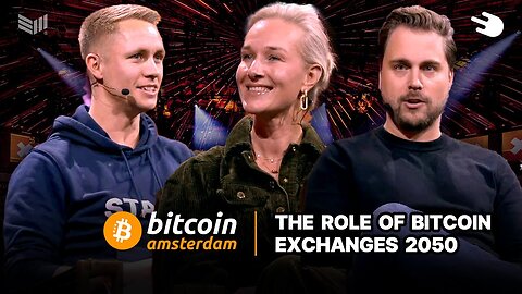 The Role of Bitcoin Exchanges in 2050 w/ Elke Karskens, Julian Liniger & Remy van der Nagel