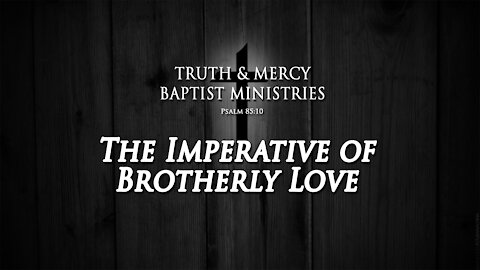 Imperative of Brotherly Love | SERMON