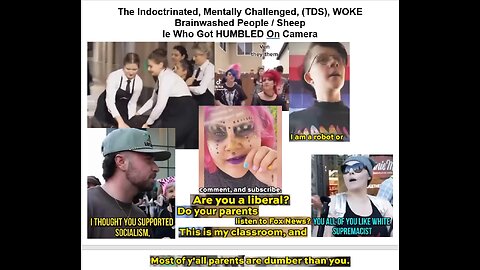 WW3 Update: Marxist Manifesto Indoctrination, Mentally Challenged, (TSD), Lib-tards, WOKE Brainwashed, People / Sheeple Who Got HUMBLED On Camera 40m