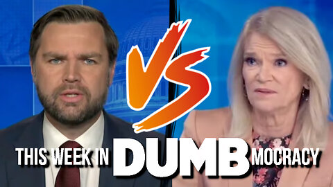 This Week in DUMBmocracy: "DO YOU HEAR YOURSELF?" JD Vance WRECKS Martha Raddatz's Hack's Narrative!