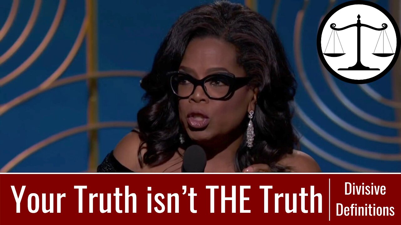Divisive Definitions: Political Vocabulary Defined | Ep 2: Your Truth isn’t THE Truth
