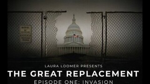 The Great Replacement Episode 1: Invasion