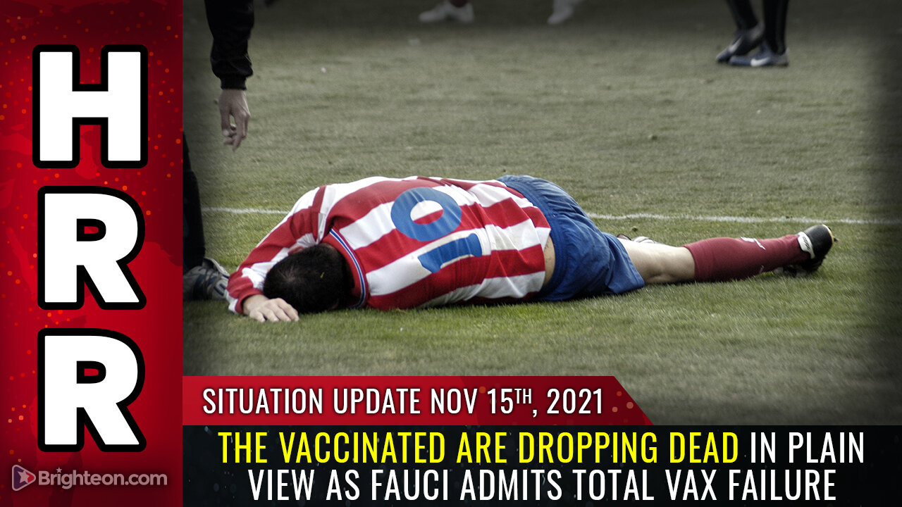 Situation Update, 11/15/21 - The VACCINATED are DROPPING DEAD...
