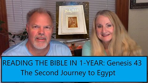 Reading the Bible in 1 Year - Genesis Chapter 43-The 2nd Journey to Egypt