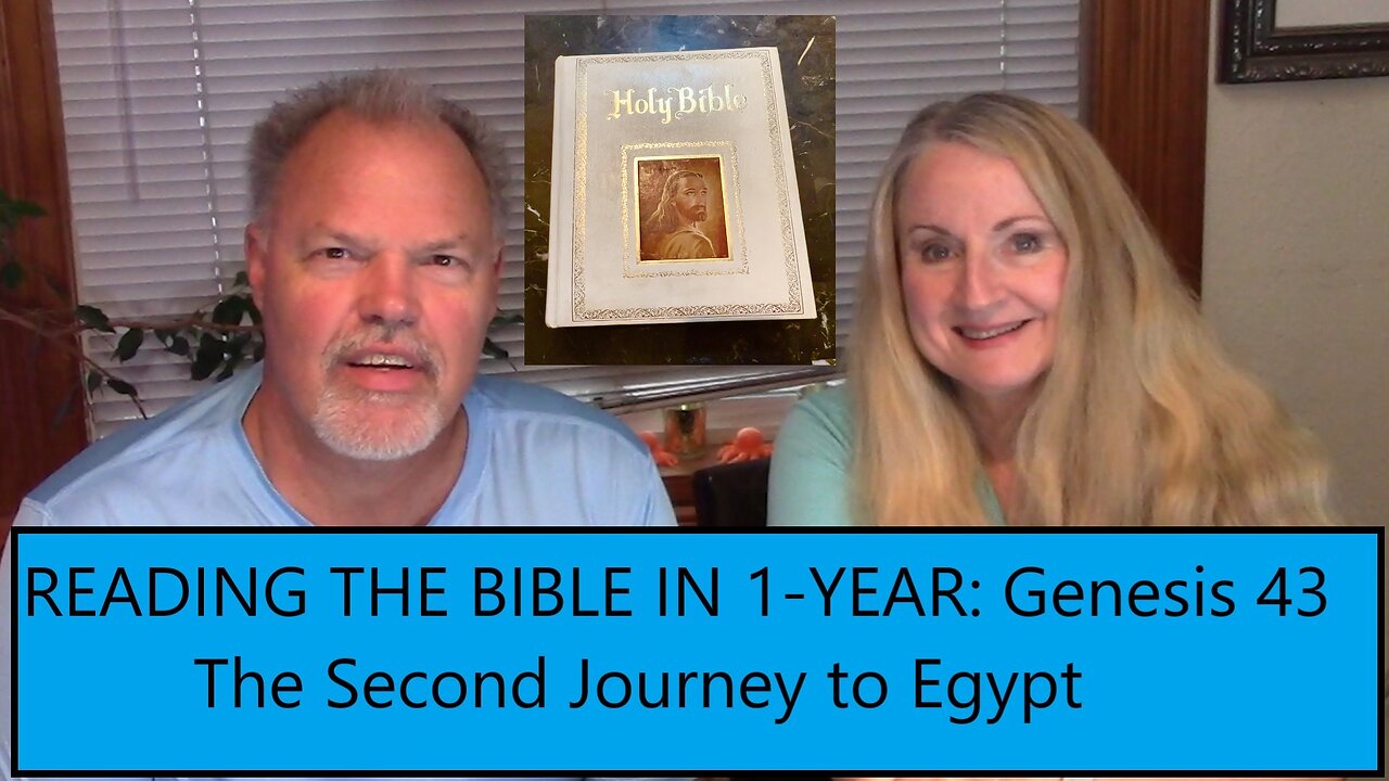 Reading the Bible in 1 Year - Genesis Chapter 43-The 2nd Journey to Egypt