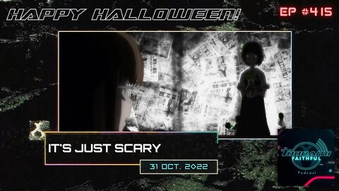 SPOILERS AHEAD! It's Just Scary | TF Podcast #415