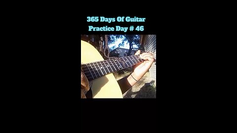 365 Days Of Guitar Practice Day 46