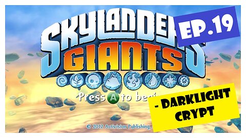 Ep.19 | Darklight Crypt (Skylanders Giants) *NO COMMENTARY*